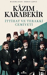 Kazım Karabekir - İttihat ve Terakki Cemiyeti - Kronik Kitap
