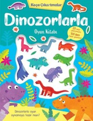 Keçe Çıkartmalar - Dinozorlarla Oyun Kitabı - İndigo Çocuk