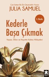 Kederle Başa Çıkmak Yaşam, Ölüm ve Hayatta Kalma Hikayeleri - Eksik Parça Yayınları