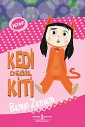 Kedi Değil Kiti - Banyo Zamanı - İş Bankası Kültür Yayınları