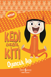 Kedi Değil Kiti - Oyuncak Ayı - İş Bankası Kültür Yayınları