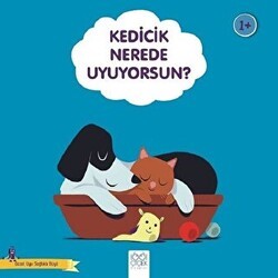 Kedicik Nerede Uyuyorsun? - Güzel Uyu Sağlıklı Büyü - 1001 Çiçek Kitaplar