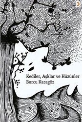 Kediler, Aşklar ve Hüzünler - Cinius Yayınları