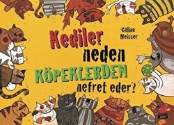 Kediler Neden Köpeklerden Nefret Eder? - Kırmızı Kedi Çocuk