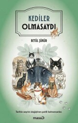 Kediler Olmasaydı - Masa Kitap