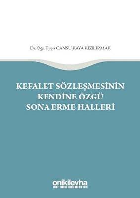 Kefalet Sözleşmesinin Kendine Özgü Sona Erme Halleri - 1