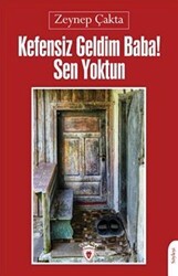 Kefensiz Geldim Baba! Sen Yoktun - Dorlion Yayınları