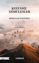 Kefensiz Gömülenler - Bengü Yayınları