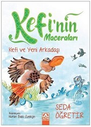 Kefi ve Yeni Arkadaşı - Kefi`nin Maceraları - Altın Kitaplar