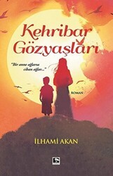 Kehribar Gözyaşları - Çınaraltı Yayınları