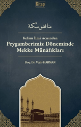 Kelam İlmi Açısından Peygamberimiz Döneminde Mekke Münafıkları - Kitap Dünyası Yayınları