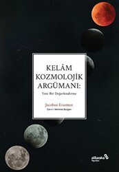 Kelam Kozmolojik Argümanı: Yeni Bir Değerlendirme - Albaraka Yayınları
