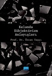 Kelamda Sübjektivizm Anlayışları - Nobel Akademik Yayıncılık