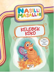 Kelebek Koko - Nasıllı Masallar - Yediveren Çocuk