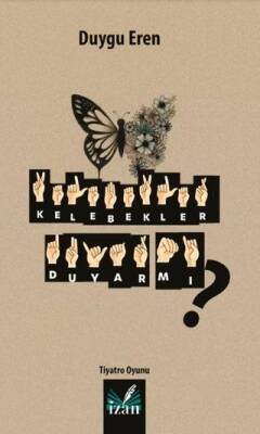 Kelebekler Duyar Mı? - 1