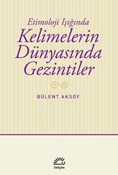 Kelimelerin Dünyasında Gezintiler - İletişim Yayınevi