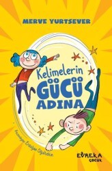 Kelimelerin Gücü Adına - Evreka Çocuk Yayınları