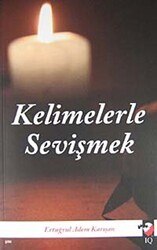 Kelimelerle Sevişmek - IQ Kültür Sanat Yayıncılık