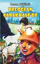 Keloğlan Çanakkale`de - Liman Çocuk Yayınevi