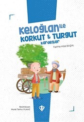 Keloğlan İle Korkut - Turgut Kardeşler - Türkiye Diyanet Vakfı Yayınları