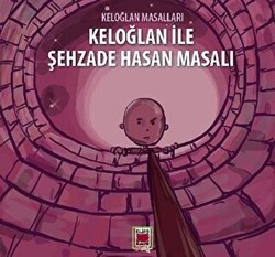 Keloğlan İle Şehzade Hasan Masalı - Keloğlan Masalları - Elips Kitap