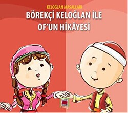 Keloğlan Masalları - Börekçi Keloğlan ile Of`un Hikayesi - Elips Kitap