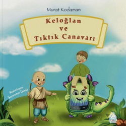 Keloğlan ve Tıktık Canavarı - Mahlas Çocuk Yayınları