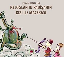 Keloğlan`ın Padişahın Kızı ile Macerası - Keloğlan Masalları - Elips Kitap