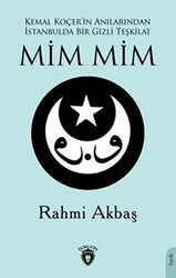 Kemal Koçer`in Anılarından İstanbulda Bir Gizli Teşkilat Mim Mim - Dorlion Yayınları