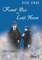 Kemal Paşa ile Latife Hanım - Düş Kurguları Yayıncılık