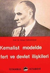 Kemalist Modelde Fert ve Devlet İlişkileri - 1