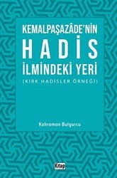 Kemalpaşazade`nin Hadis İlmindeki Yeri Kırk Hadisler Örneği - Kitap Dünyası Yayınları