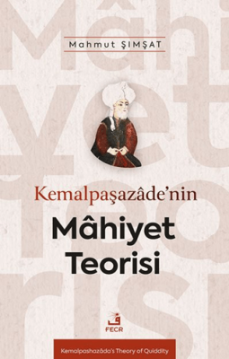 Kemalpaşazâde’nin Mâhiyet Teorisi - 1