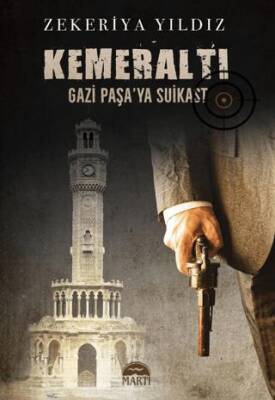 Kemeraltı - Gazi Paşa`ya Suikast - 1