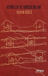 Kemikler ve Komşuluklar - Epona Kitap