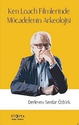Ken Loach Filmlerinde Mücadelenin Arkeolojisi - 1