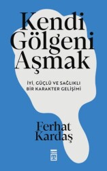 Kendi Gölgeni Aşmak - Timaş Yayınları