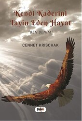 Kendi Kaderini Tayin Eden Bir Hayat - Ben Benim - Tilki Kitap