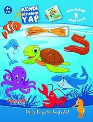 Kendi Kitabını Yap Deniz Hayatını Keşfedin! - Yumurcak Yayınları
