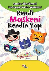 Kendi Maskeni Kendin Yap - Pia Çocuk Yayınları