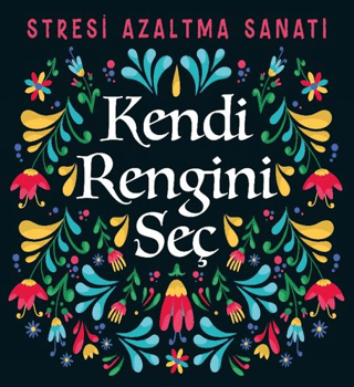 Kendi Rengini Seç - Stresi Azaltma Sanatı - 1