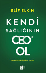 Kendi Sağlığı`nın Ceo`su Ol - Mona Kitap