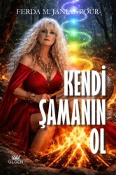 Kendi Şamanın Ol - Ülgen Yayınları