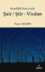 Kendilik Sürecinde Şair - Şiir - Vicdan - Doruk Yayınları