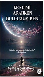 Kendimi Ararken Bulduğum Ben - Yazşader Yayıncılık