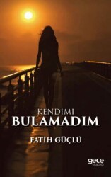 Kendimi Bulamadım - Gece Kitaplığı