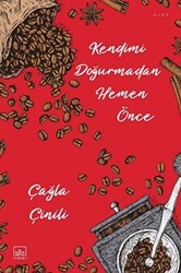 Kendimi Doğurmadan Hemen Önce - İthaki Yayınları