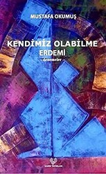Kendimiz Olabilme Erdemi - Çağrı Yayınları