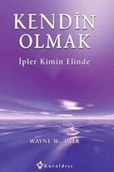 Kendin Olmak İpler Kimin Elinde - Kuraldışı Yayınevi