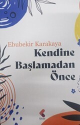 Kendine Başlamadan Önce - Klaros Yayınları